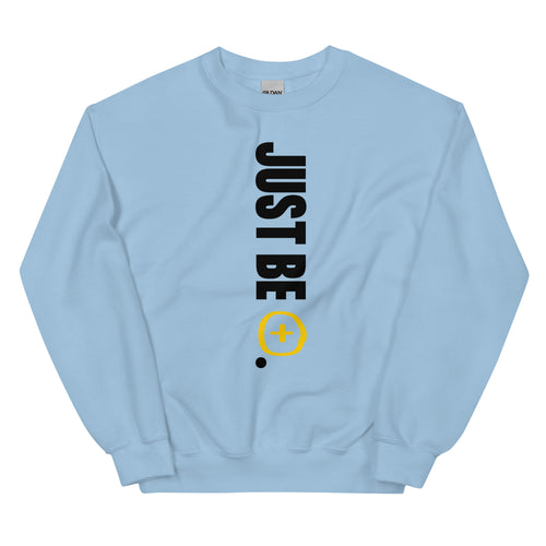 Just Be Positive Unisex Sweatshirt