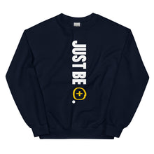 Load image into Gallery viewer, Just Be Positive Unisex Sweatshirt